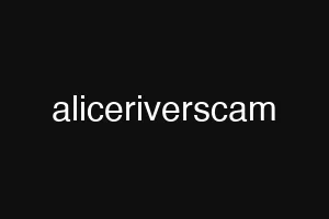 aliceriverscam