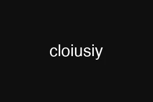 cloiusiy