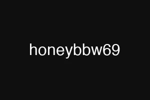 honeybbw69