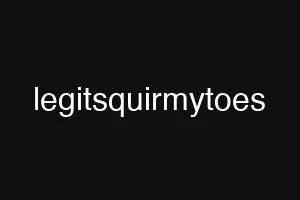 legitsquirmytoes