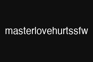 masterlovehurtssfw
