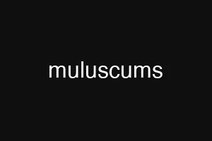 muluscums