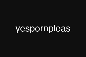yespornpleas