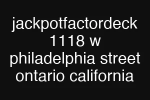 jackpotfactordeck 1118 w philadelphia street ontario california